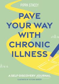 Book Cover for Pave Your Way With Chronic Illness by Pippa Stacey