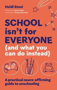 Book Cover for School Isn't for Everyone (And What You Can Do Instead) by Heidi Steel