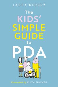 Book Cover for The Kids' Simple Guide to PDA by Laura Kerbey