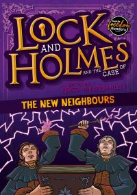 Book Cover for Lock and Holmes and the Case of the New Neighbours by Rebecca PhillipsBartlett