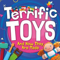Book Cover for Terrific Toys and How They Are Made by Noah Leatherland