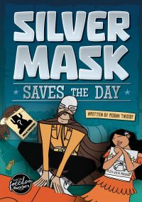 Book Cover for Silver Mask Saves the Day by Robin Twiddy