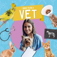 Book Cover for I Want to Be a Vet by Joanna Brundle