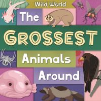 Book Cover for The Grossest Animals Around by Bethany Latham