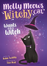 Book Cover for Molly Meows the Witchy Cat Wants to Be a Witch by Robin Twiddy