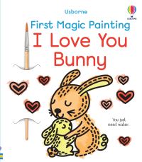 Book Cover for First Magic Painting I Love You Bunny by Abigail Wheatley