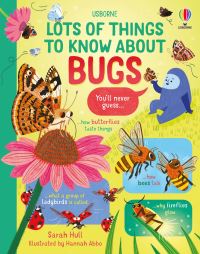 Book Cover for Lots of Things to Know About Bugs by Sarah Hull, Zoe Simmons