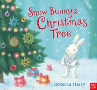 Book Cover for Snow Bunny's Christmas Tree by Rebecca Harry