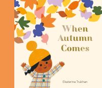 Book Cover for When Autumn Comes by Ekaterina Trukhan, National Trust Great Britain