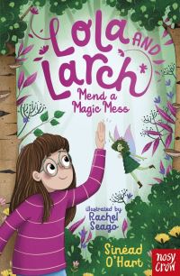 Book Cover for Lola and Larch Mend a Magic Mess by Sinead OHart