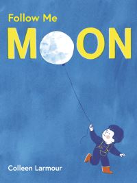 Book Cover for Follow Me Moon by Colleen Larmour