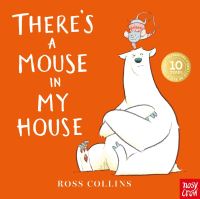 Book Cover for There's a Mouse in My House by Ross Collins