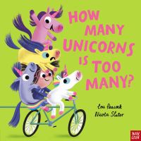 Book Cover for How Many Unicorns Is Too Many? by Lou Peacock