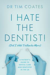 Book Cover for I Hate the Dentist! (But I Hate Toothache More) by Tim Coates
