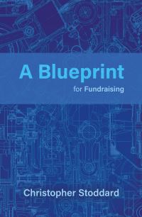 Book Cover for A Blueprint for Fundraising by Christopher Stoddard
