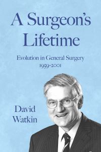 Book Cover for A Surgeon's Lifetime by David Watkin