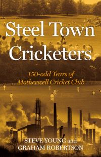 Book Cover for Steel Town Cricketers by Steve Young, Graham Robertson