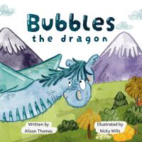 Book Cover for Bubbles the Dragon by Alison Thomas