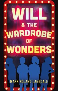 Book Cover for Will & The Wardrobe of Wonders by Mark Roland Langdale