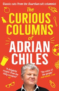 Book Cover for The Curious Columns of Adrian Chiles by Adrian Chiles