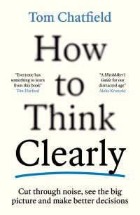 Book Cover for How to Think Clearly by Tom Chatfield