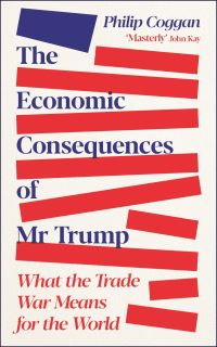 Book Cover for The Economic Consequences of Mr. Trump by Philip Coggan