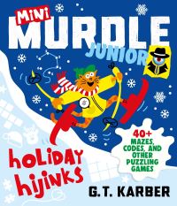 Book Cover for Mini Murdle Junior: Holiday Hijinks by G T Karber