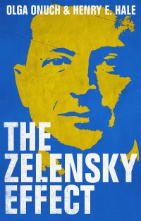 Book Cover for The Zelensky Effect by Olga Onuch, Henry E Hale