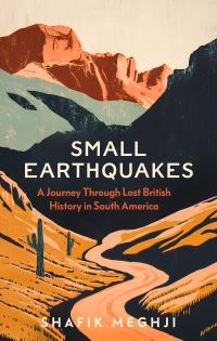 Book Cover for Small Earthquakes by Shafik Meghji