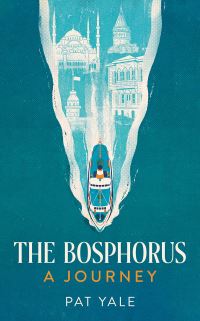 Book Cover for The Bosphorus by Pat Yale