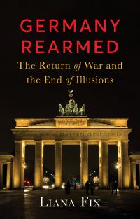 Book Cover for Germany Rearmed by Liana Fix