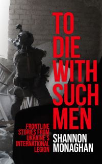 Book Cover for To Die With Such Men by Shannon Monaghan