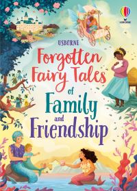 Book Cover for Forgotten Fairy Tales of Family and Friendship by Mary SebagMontefiore