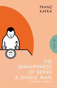 Book Cover for The Unhappiness of Being a Single Man by Franz Kafka