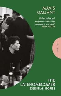 Book Cover for The Latehomecomer by Mavis Gallant