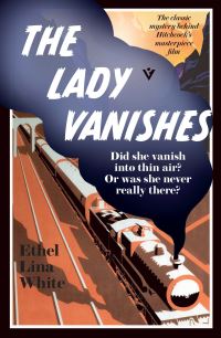 Book Cover for The Lady Vanishes by Ethel Lina White