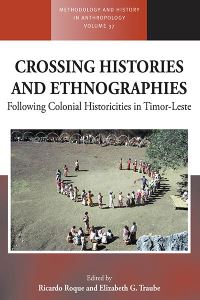Book Cover for Crossing Histories and Ethnographies by Ricardo Roque, Elizabeth G Traube
