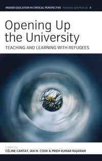 Book Cover for Opening Up the University by Céline Cantat, Ian M Cook, Prem Kumar Rajaram