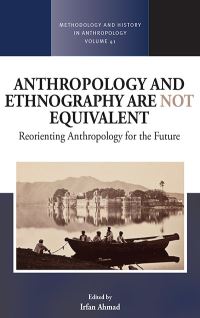 Book Cover for Anthropology and Ethnography Are Not Equivalent by Irfan Ahmad