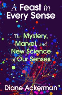 Book Cover for A Feast in Every Sense by Diane Ackerman
