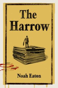 Book Cover for The Harrow by Noah Eaton