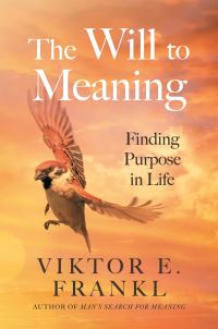Book Cover for The Will to Meaning by Viktor E Frankl