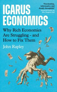 Book Cover for Icarus Economics by John Rapley