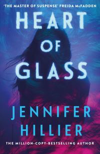 Book Cover for Heart of Glass by Jennifer Hillier