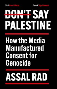 Book Cover for Don't Say Palestine by Assal Rad
