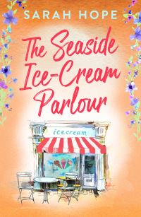 Book Cover for The Seaside Ice Cream Parlour by Sarah Hope