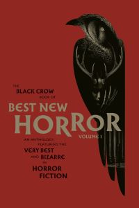 Book Cover for The Black Crow Book of Best New Horror. Volume 1 by 
