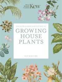 Book Cover for The Kew Gardener's Guide to Growing House Plants by Kay Maguire