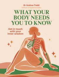 Book Cover for What Your Body Needs You to Know by Andrea Traldi