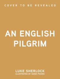Book Cover for An English Pilgrim by Luke Sherlock